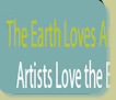 The Earth Loves Artists Artist Loves the Earth